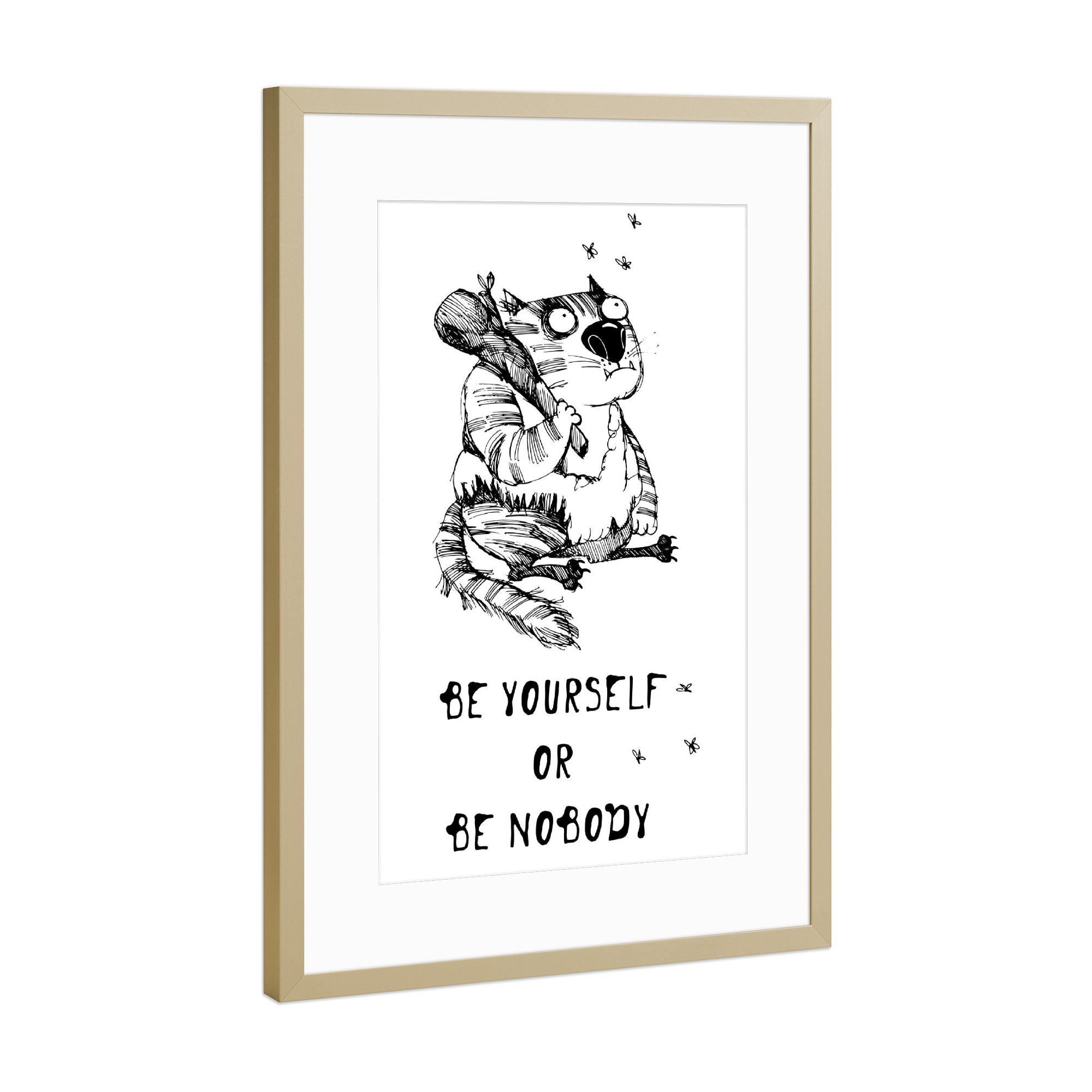 Poster mit Rahmen Gold "Be yourself or be nobody" artboxONE - Typografie,Tiere - Cat,Funny cat,Animal,Illustration,Sketch