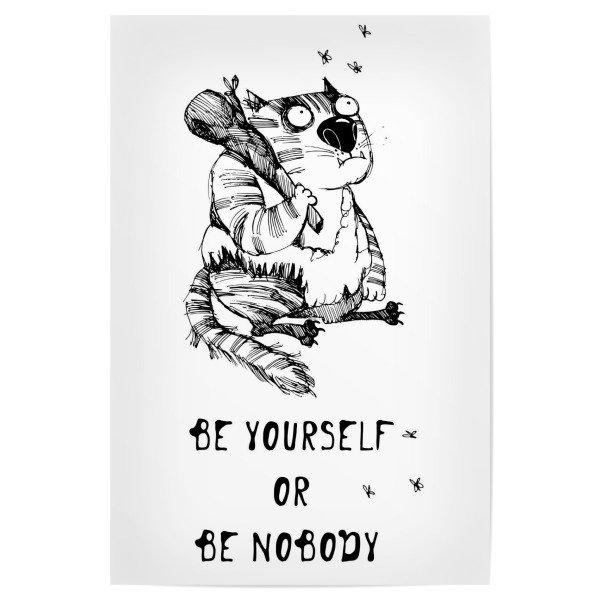 Poster "Be yourself or be nobody" artboxONE - Typografie,Tiere - Cat,Funny cat,Animal,Illustration,Sketch