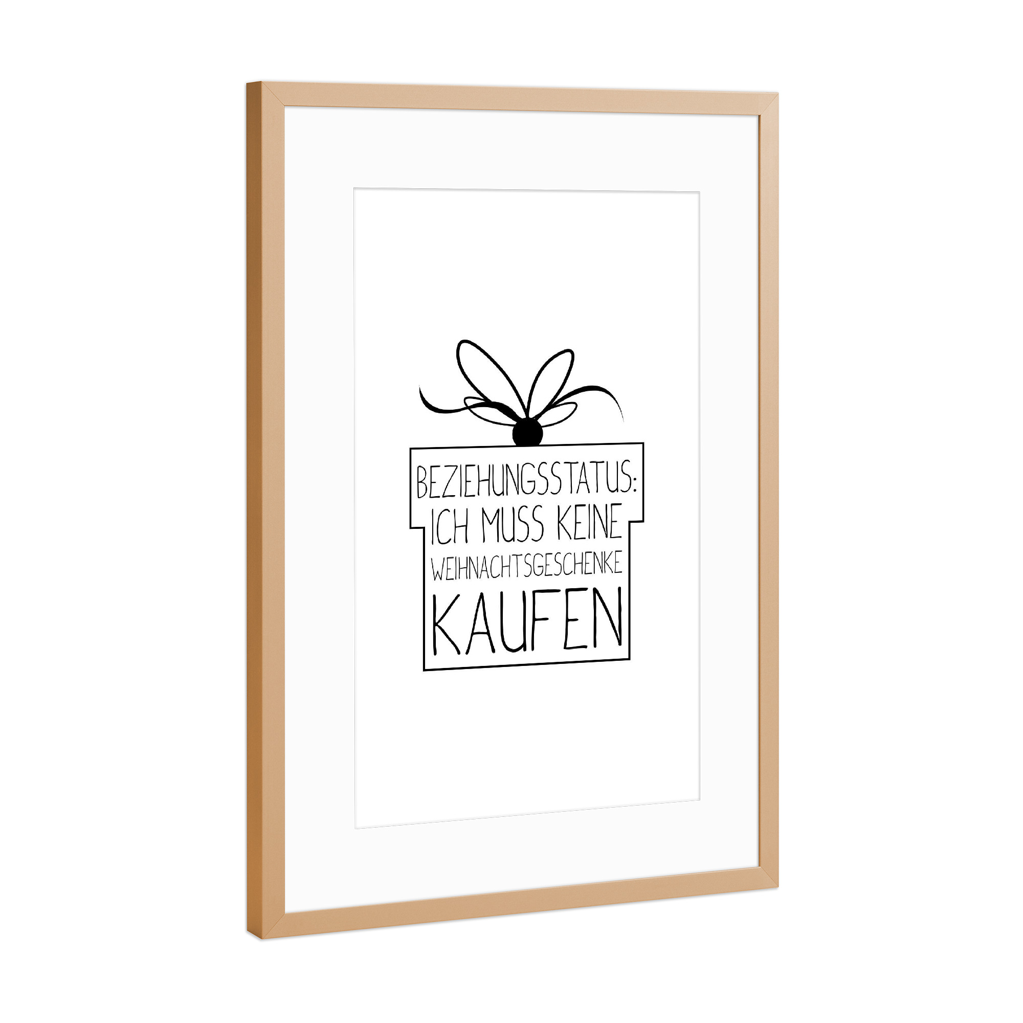 Poster mit Rahmen Kupfer "Beziehungsstatus 2" artboxONE - Typografie,Weihnachten