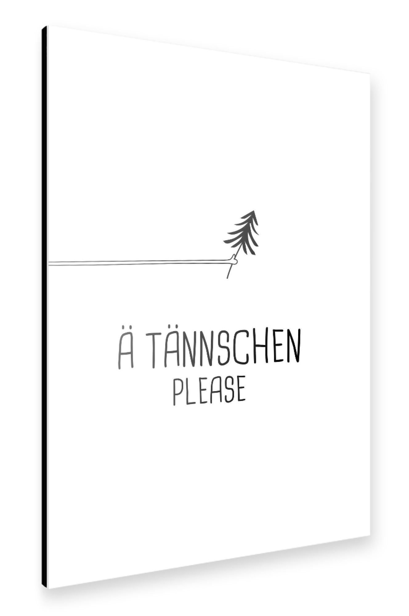 Alu-Dibond "Ä Tännschen Please" 75x50 cm artboxONE