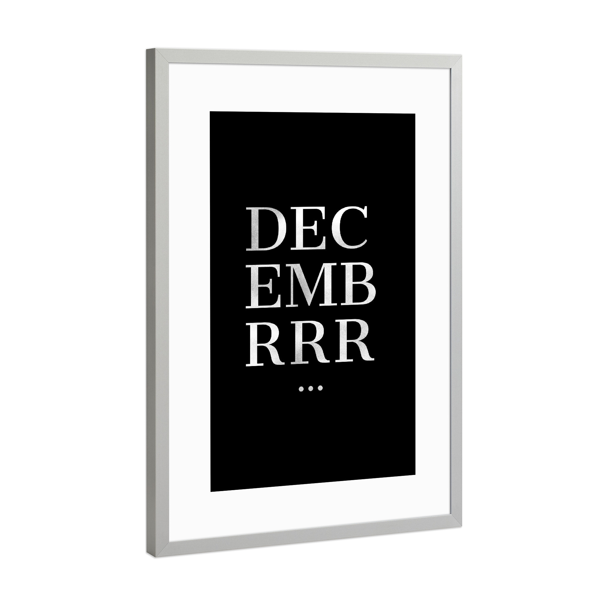 Poster mit Rahmen Silber "Decembrrr" artboxONE - Schwarzweiß,Weihnachten - Dezember,Winter,Kalt,Weihnachten
