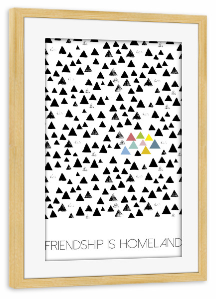 Poster mit Rahmen kiefer "Friendship is homeland" artboxONE - Typografie,Natur,Abstrakt,Menschen,Schwarzweiß,Liebe