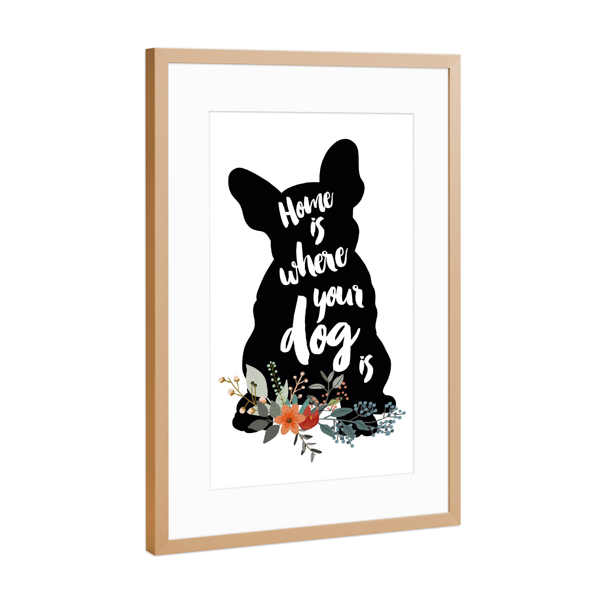 Poster mit Rahmen Kupfer "Zuhause ist wo dein Hund ist" artboxONE - Typografie,Für Kinder,Tiere,Schwarzweiß