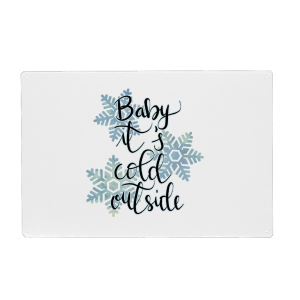 Metall Poster "Baby it's cold outside!" artboxONE - Typografie,Natur,Weihnachten