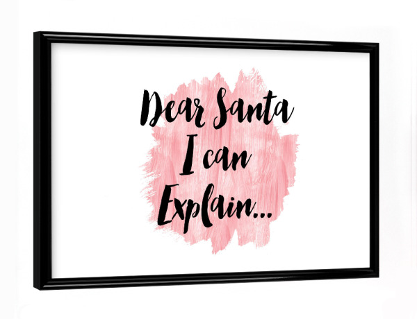 Poster mit schwarzem Rahmen "Dear Santa I can explain" artboxONE - Abstrakt - Pink,Dear,Santa claus,Christmas,Noel,Calendar,Quote,Love,Gift