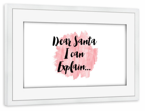 Poster mit Rahmen weiß "Dear Santa I can explain" artboxONE - Abstrakt - Pink,Dear,Santa claus,Christmas,Noel,Calendar,Quote,Love,Gift