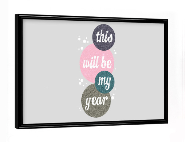 Poster mit schwarzem Rahmen "This will be my year" artboxONE - Abstrakt - Pink,2018,Calendar,Glitter,Year,New,Eve