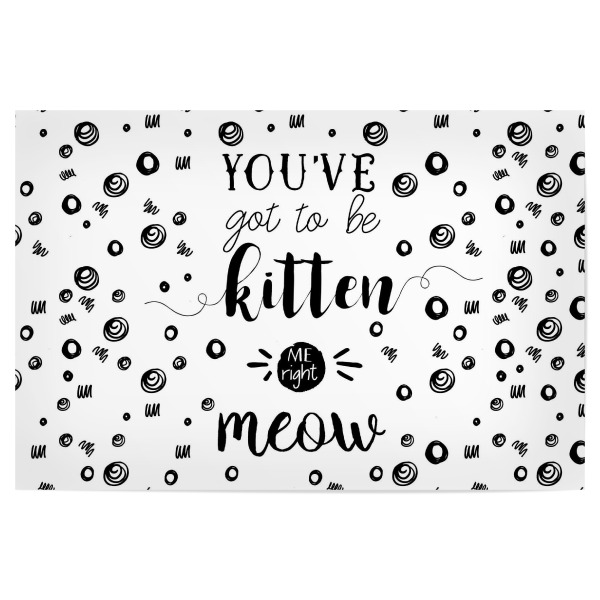 Poster "You've got to kitten me right meow" artboxONE - Typografie,Für Mama