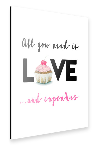 Alu-Dibond "All you need is...cupcakes" 30x20 cm artboxONE