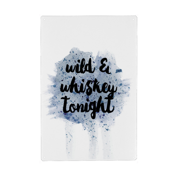 Metall Poster "Wild & Whiskey Tonight" artboxONE - Typografie,Essen & Trinken / Alkohol,Festivals