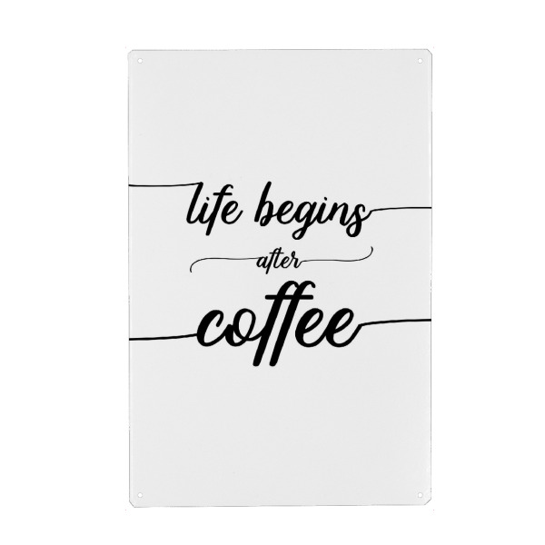 Metall Poster "TEXT ART Life begins after coffee" artboxONE - Typografie,Essen & Trinken,Schwarzweiß