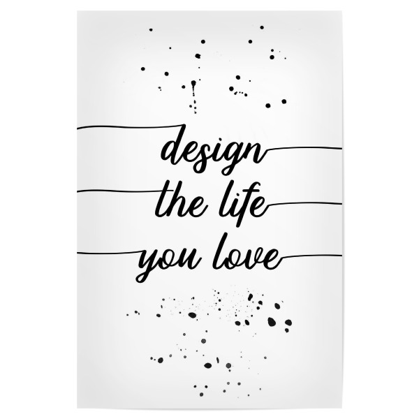 Poster "TEXT ART Design the life you love" artboxONE - Typografie,Schwarzweiß,Sport / Motivation