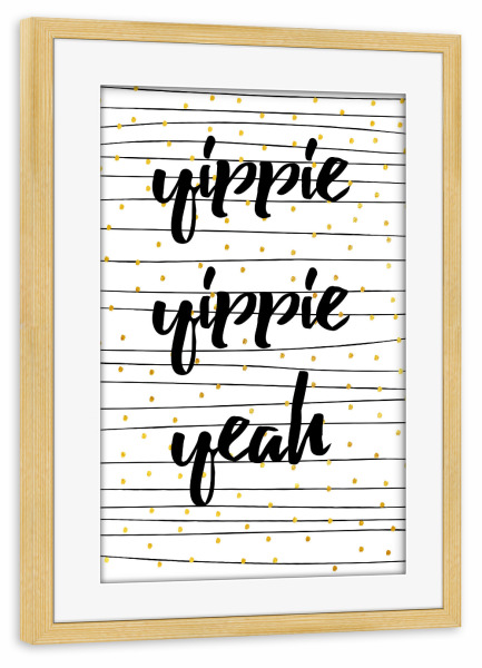 Poster mit Rahmen kiefer "Yippie 2" artboxONE - Typografie - Yippie yippie yeah