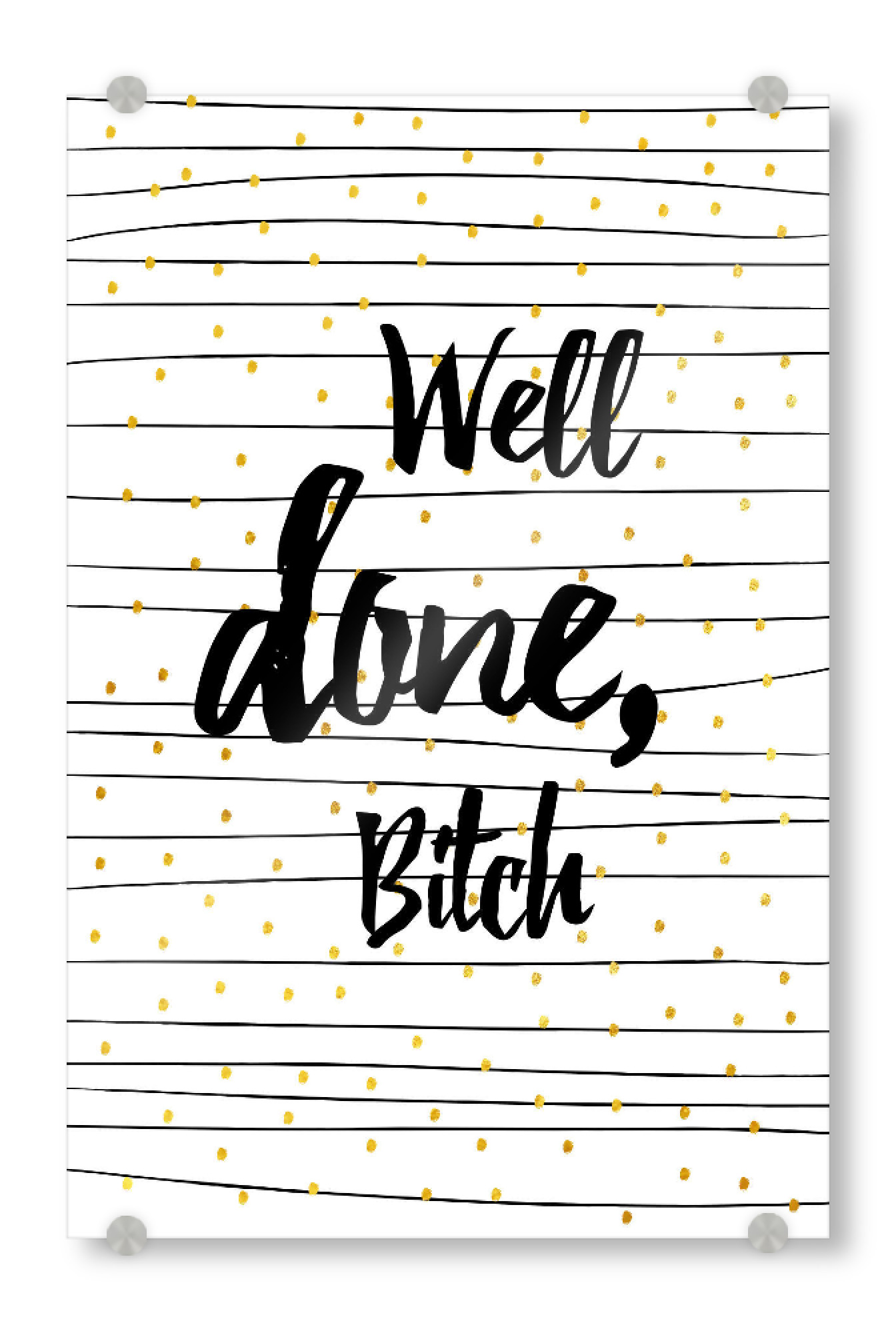Acrylglasbild "Well done, Bitch!" artboxONE - Typografie,Sport / Motivation