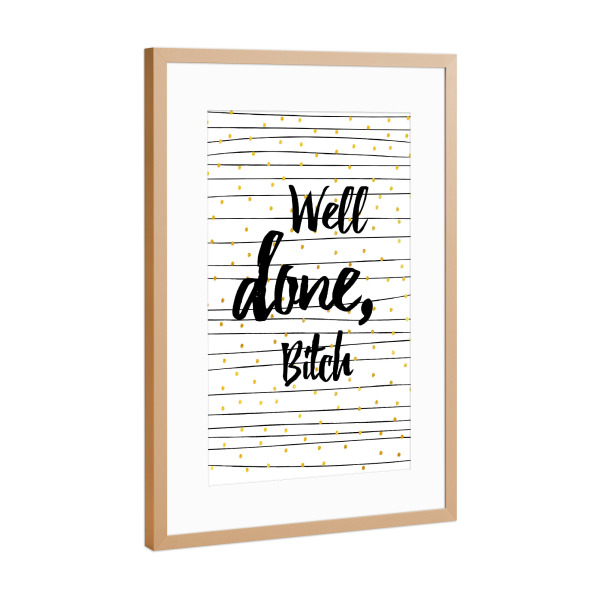 Poster mit Rahmen Kupfer "Well done, Bitch!" artboxONE - Typografie,Sport / Motivation