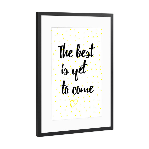 Poster mit Rahmen Schwarz (Metallic) "The best is yet to come 2" artboxONE - Typografie,Sport / Motivation