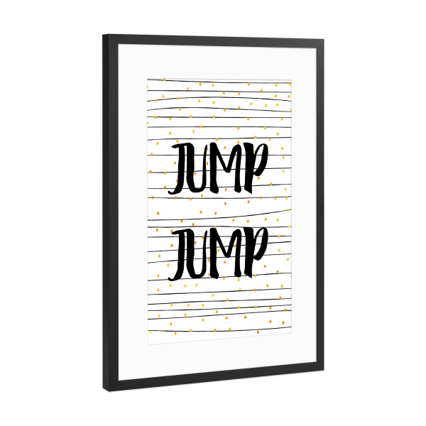 Poster mit Rahmen Schwarz (Metallic) "Jump Jump" artboxONE - Typografie,Schwarzweiß,Musik