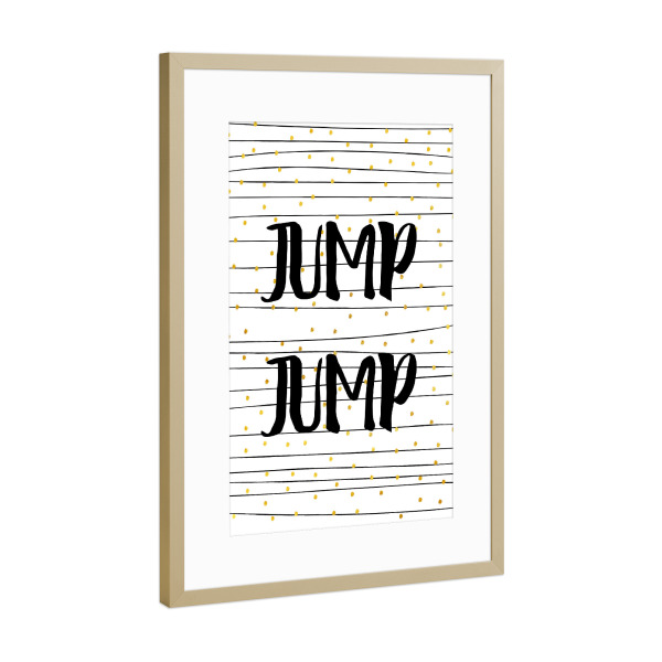 Poster mit Rahmen Gold "Jump Jump" artboxONE - Typografie,Schwarzweiß,Musik