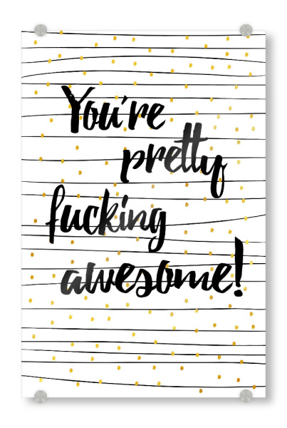 Acrylglasbild "Fucking awesome" artboxONE - Typografie,Menschen,Liebe,Für Mama,Für Papa