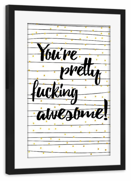 Poster mit Rahmen schwarz "Fucking awesome" artboxONE - Typografie,Menschen,Liebe,Für Mama,Für Papa