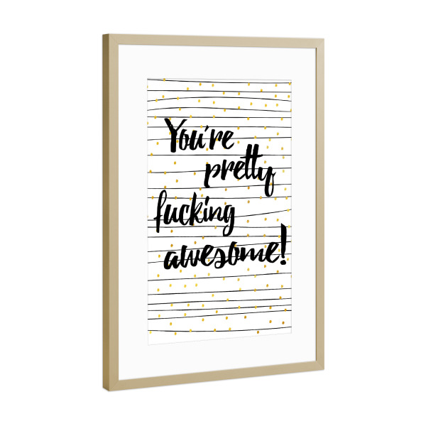 Poster mit Rahmen Gold "Fucking awesome" artboxONE - Typografie,Menschen,Liebe,Für Mama,Für Papa