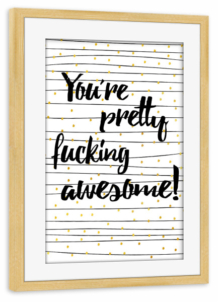 Poster mit Rahmen kiefer "Fucking awesome" artboxONE - Typografie,Menschen,Liebe,Für Mama,Für Papa