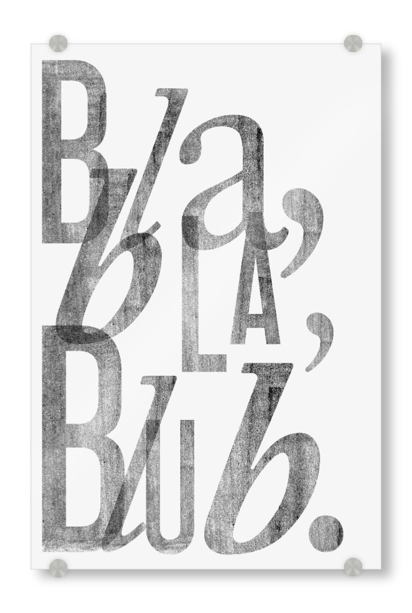 Acrylglasbild "Bla Bla Blub" artboxONE - Typografie,Schwarzweiß,Liebe