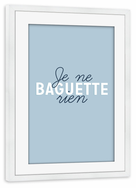 Poster mit Rahmen weiß "Je Ne Baguette Rien" artboxONE - Städte,Typografie,Reise,Essen & Trinken,Städte / Paris,Liebe