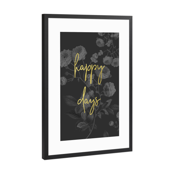 Poster mit Rahmen Schwarz (Metallic) "Happy Days Inspirational Quote" artboxONE - Typografie,Floral