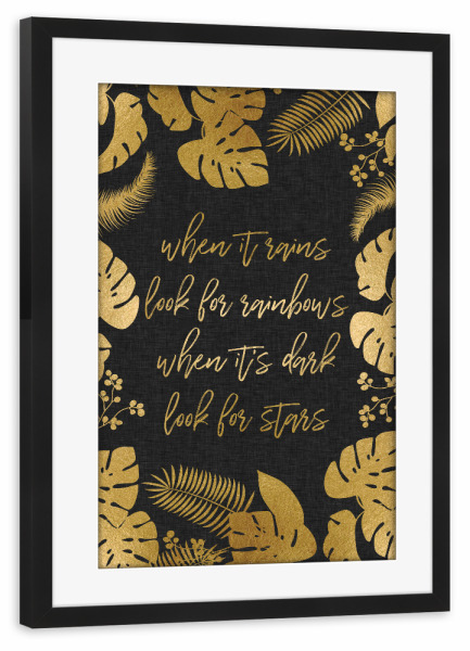 Poster mit Rahmen schwarz "When It Rains Look For Rainbows" artboxONE - Typografie,Floral,Sport / Motivation