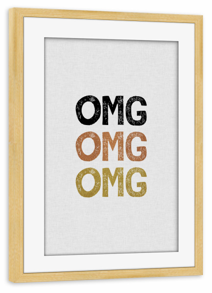 Poster mit Rahmen kiefer "OMG, OMG, OMG" artboxONE - Typografie