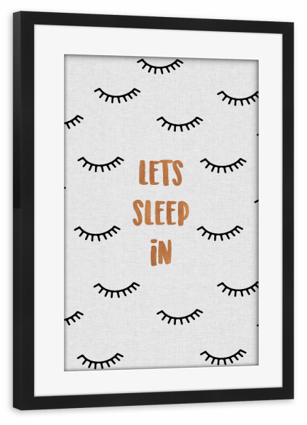 Poster mit Rahmen schwarz "Let's Sleep In" artboxONE - Typografie,Abstrakt