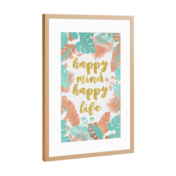 Poster mit Rahmen Kupfer "Happy Mind Happy Life" artboxONE - Typografie - Motivation