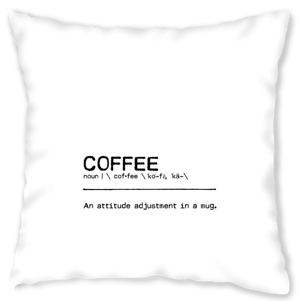 Design-Kissen "Coffee Quote" artboxONE - Typografie,Essen & Trinken,Schwarzweiߟ,Lustig - Coffee,Kaffee,Adjustment,Mug