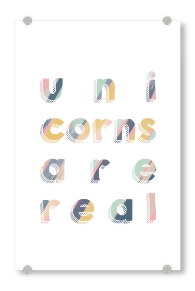 Acrylglasbild "Unicorns Are Real" artboxONE - Typografie,Natur,Tiere,Abstrakt,Lustig