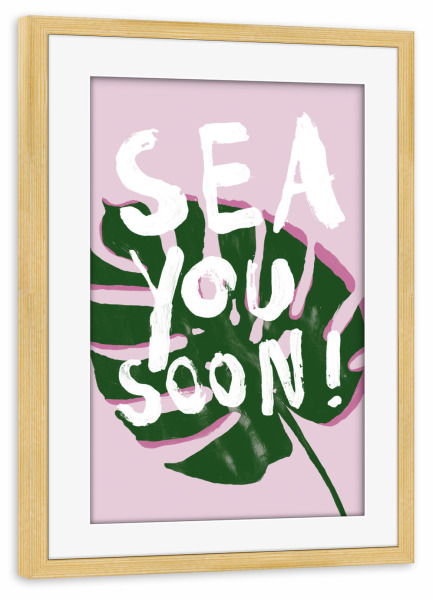 Poster mit Rahmen kiefer "Sea You Soon!" artboxONE - Typografie,Floral,Reise / Strand und Meer