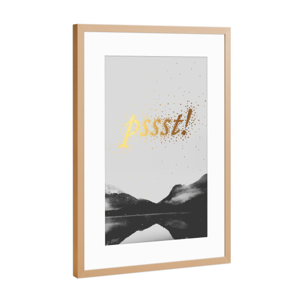 Poster mit Rahmen Kupfer "Pssst 2" artboxONE - Typografie,Natur,Schwarzweiß - Leise,Calm,Quiet,Ruhig,Schriftzug,Writing,Word,Wort,Berge,Mountains