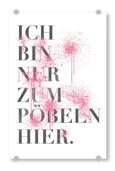 Acrylglasbild "Pöbeln" artboxONE - Typografie - Satz,Graffiti,Spritzer,Farbe,Stress,Nerven,Schlecht