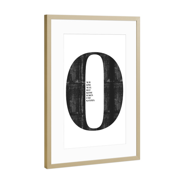 Poster mit Rahmen Gold "Nur eine Null" artboxONE - Typografie,Schwarzweiß,Sport / Motivation - Langweilig,Verlierer,Loser,Zahl,0,Neutral,Perfekt