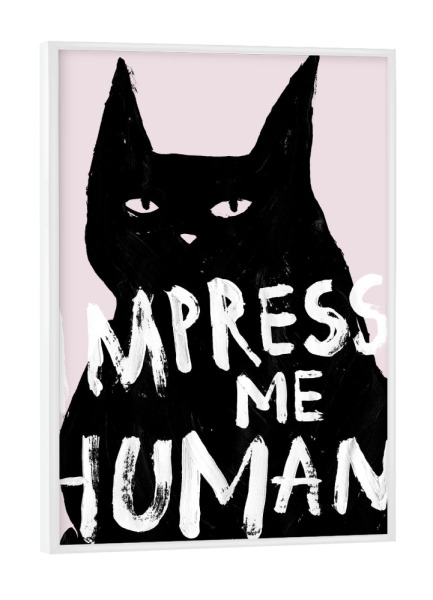 Poster mit weißem Rahmen "Impress Me" artboxONE - Typografie,Tiere