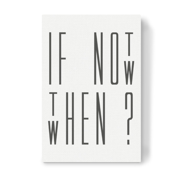 Leinwandbild "If Not Now 1" artboxONE - Typografie,Schwarzweiß,Sport / Motivation