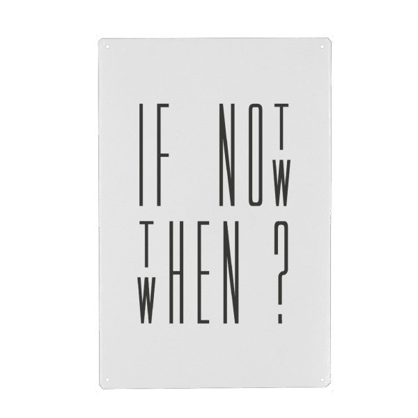 Metall Poster "If Not Now 1" artboxONE - Typografie,Schwarzweiß,Sport / Motivation