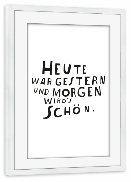 Poster mit Rahmen weiß "Heute" artboxONE - Typografie,Schwarzweiß,Sport / Motivation