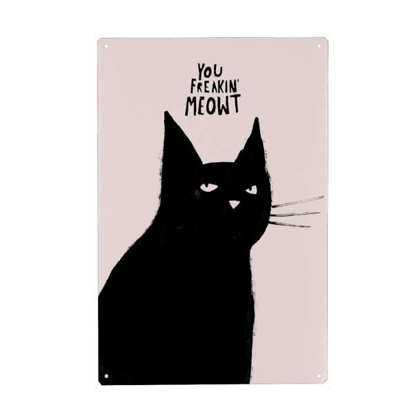 Metall Poster "Freakin" artboxONE - Typografie,Tiere - Katze,Cat,Miau,Meow,Haustier,Pet,Schnurren,Purr,Diva,Idiot,Beleidigung,Insult,Beleidigen