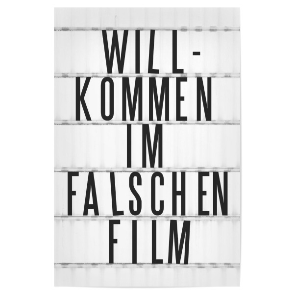 Poster "Willkommen im falschen Film" artboxONE - Typografie,Film,Schwarzweiß - Willkommen,Falscher,Film,Typo,Typografie,Schwarzweiß,Blackandwhite