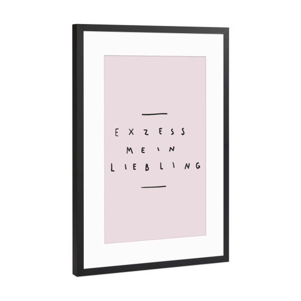 Poster mit Rahmen Schwarz (Metallic) "Exzess" artboxONE - Typografie - übertreiben,übertreibung,Zu viel,Menge,Schrift,Satz
