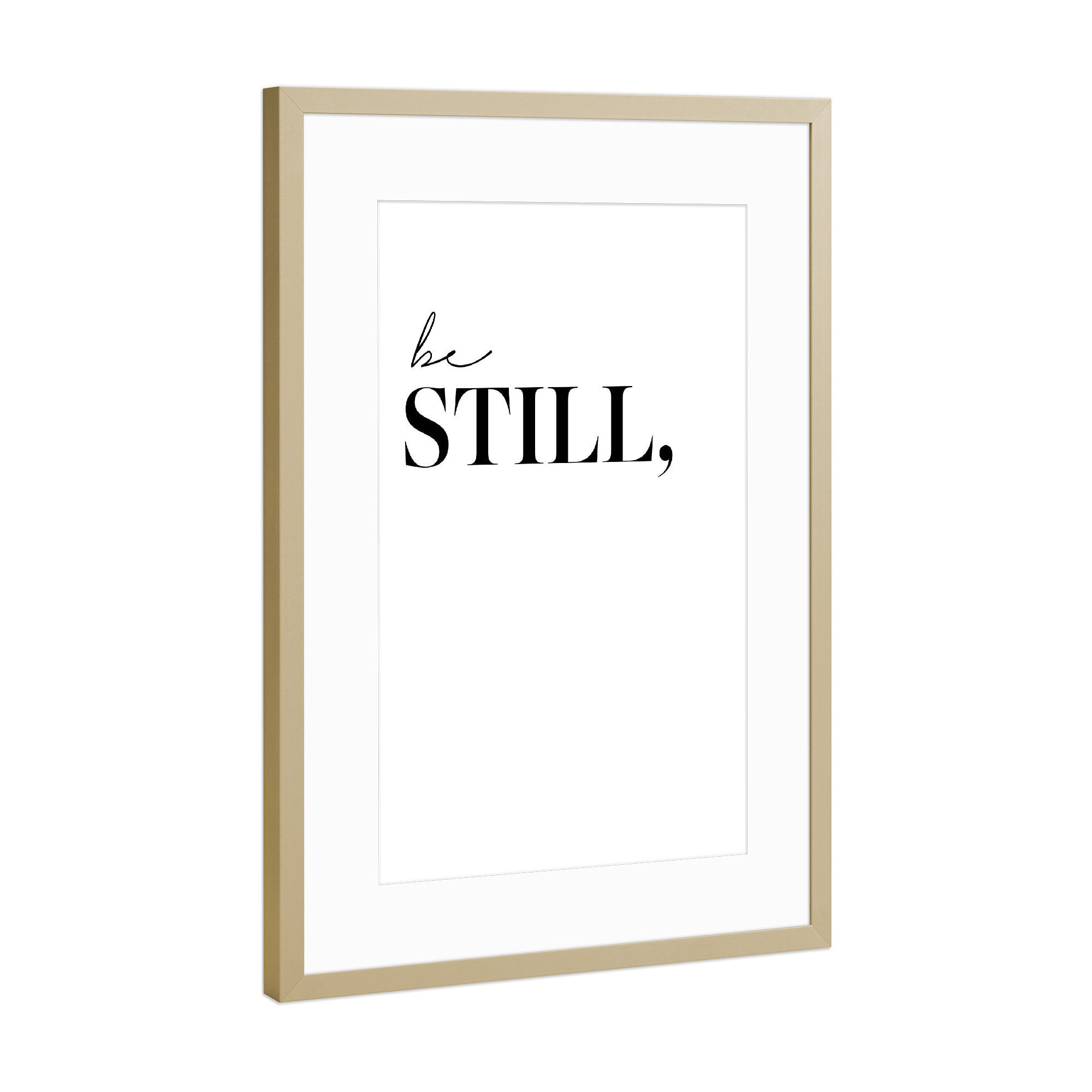 Poster mit Rahmen Gold "Be still my soul" artboxONE - Typografie,Schwarzweiß