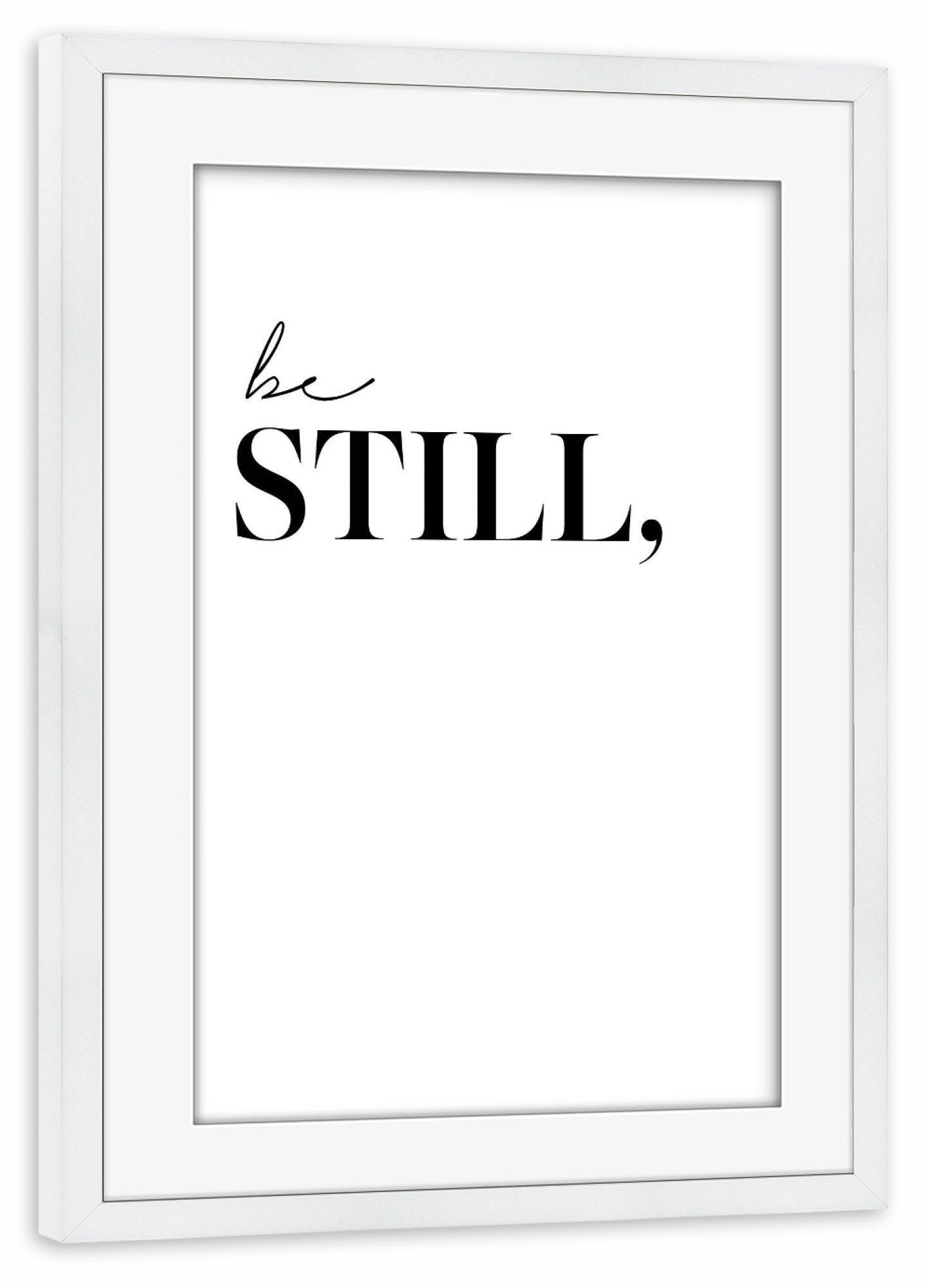 Poster mit Rahmen weiß "Be still my soul" artboxONE - Typografie,Schwarzweiß