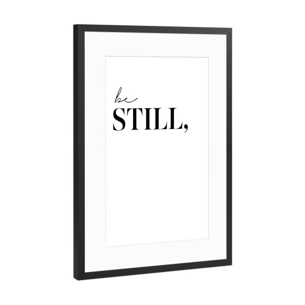 Poster mit Rahmen Schwarz (Metallic) "Be still my soul" artboxONE - Typografie,Schwarzweiß