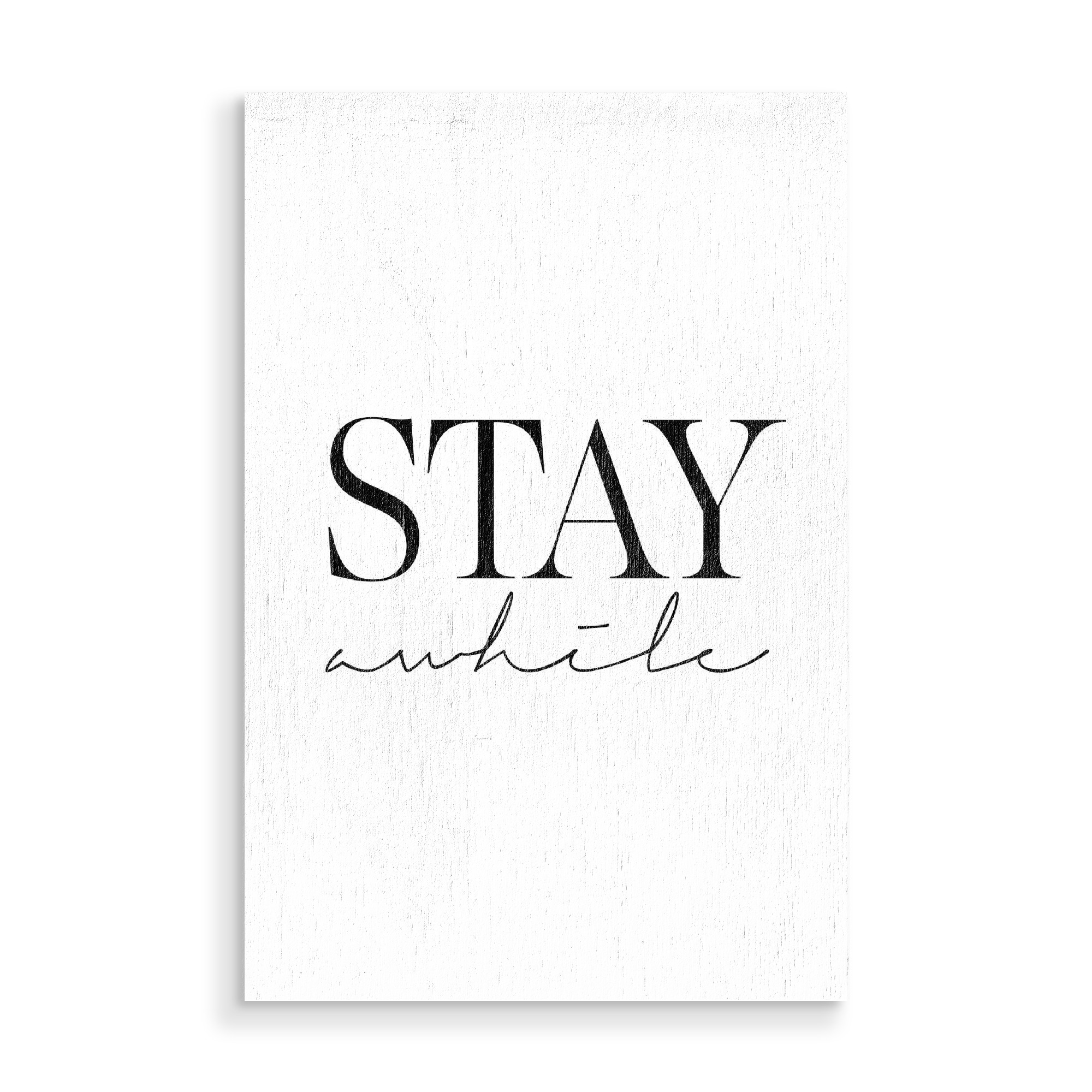 Holzbild "Stay awhile 2" artboxONE - Typografie,Schwarzweiß - Stay awhile,Stylish,Quote,Living room wall art,Bedroom wall decor,Wall decor